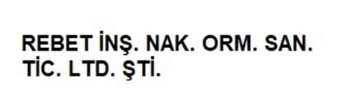 Rebet İnş. Nak. Orm. San. Tic. Ltd. Şti.